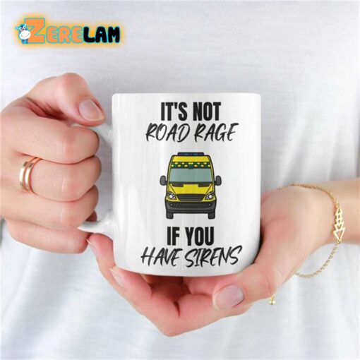 It’s Not Road Rage If You Have Sirens Mug Father Day