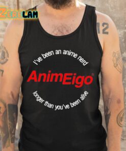 Ive Been An Anime Nerd AnimEigo Longer Than Youve Been Alive Shirt 5 1