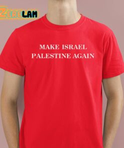 Jenan Matari Make Israel Palestine Again Shirt 8 1