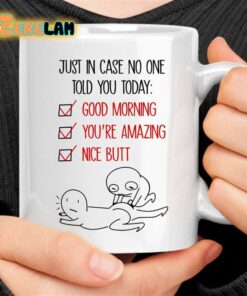 Just In Case No One Told You Today Mug