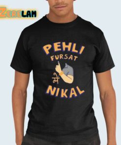 Kadak Pehli Fursat Mei Nikal Shirt 21 1