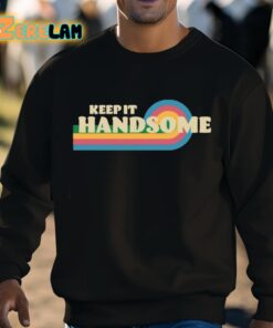 Keep It Handsome Shirt 3 1