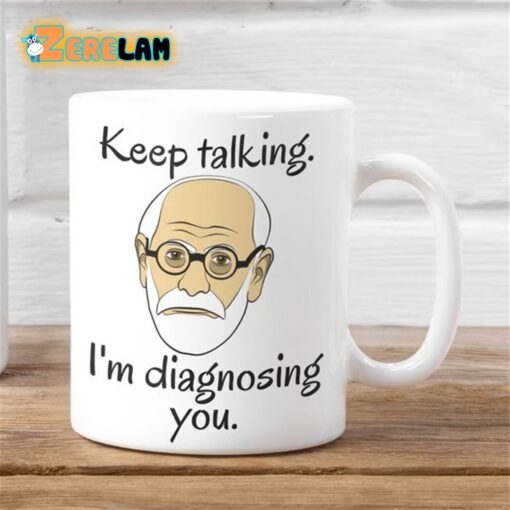 Keep Taking I’m Diagnosing You Mug Father Day