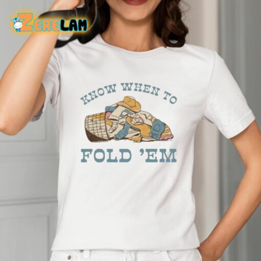 Know When To Fold ‘Em Shirt