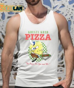 Krusty Krab Pizza The Pizza For You And Me Shirt 5 1