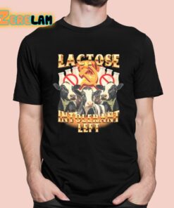 Lactose Intolerant Left Shirt 1 1