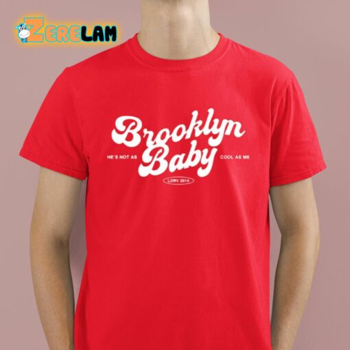 Lana Del Rey Brooklyn Baby He’s Not As Cool As Me Shirt