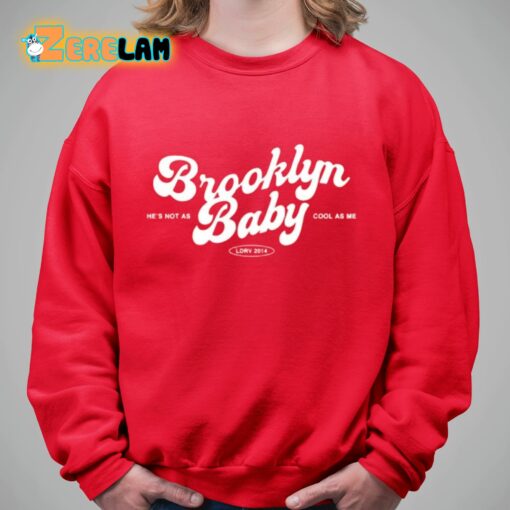 Lana Del Rey Brooklyn Baby He’s Not As Cool As Me Shirt