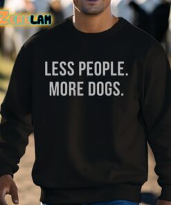 Less People More Dogs Shirt 3 1