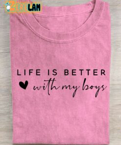 Life Is Better With My Boys T-shirt