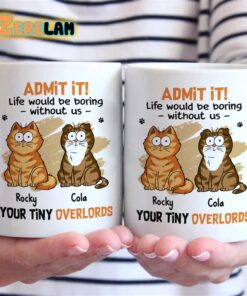Life Would Be Boring Without Us Cat Mug Father Day