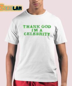 Lilaaron Thank God Im A Celebrity Shirt