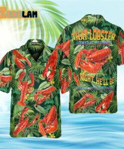 Lobster That Looked At Me Funny Tropical vibe Hawaiian Shirt