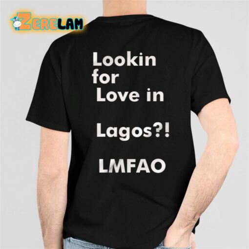 Lookin For Love in Lagos LMFAO Shirt