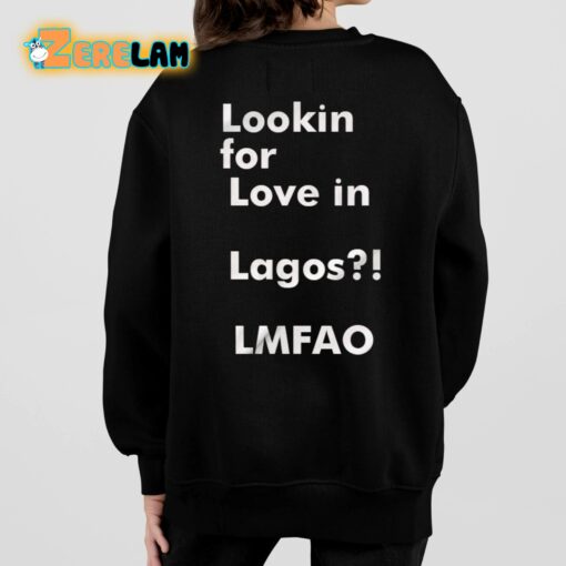 Lookin For Love in Lagos LMFAO Shirt