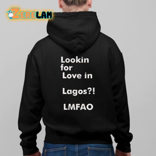 Lookin For Love in Lagos LMFAO Shirt