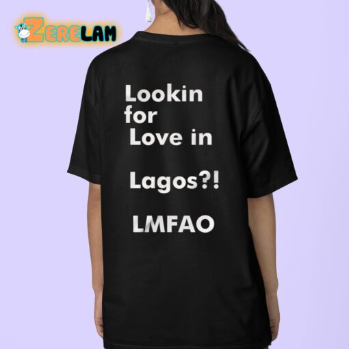 Lookin For Love in Lagos LMFAO Shirt