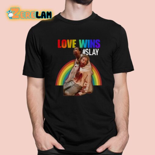 Love Wins Slay Shirt