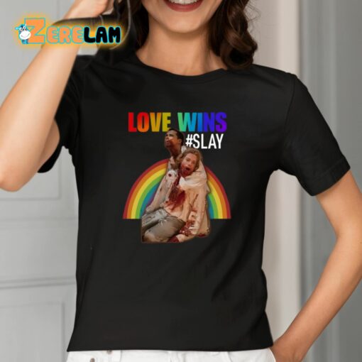 Love Wins Slay Shirt