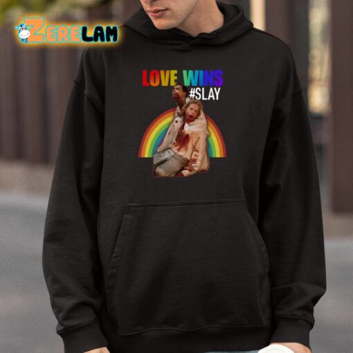 Love Wins Slay Shirt