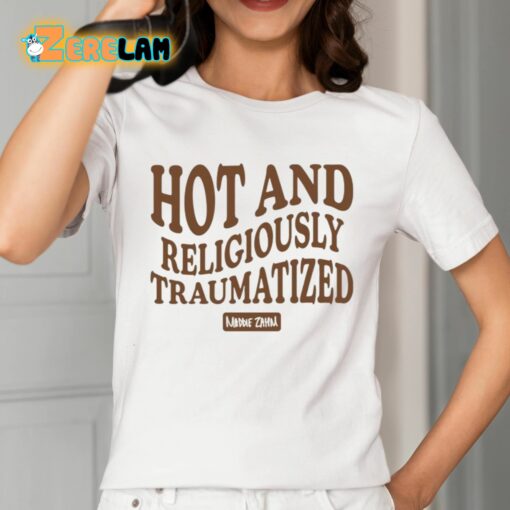 Maddie Zahm Hot And Religiously Traumatized Shirt