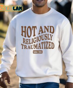 Maddie Zahm Hot And Religiously Traumatized Shirt 3 1