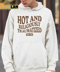 Maddie Zahm Hot And Religiously Traumatized Shirt 4 1