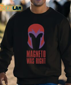 Magneto Was Right Shirt 3 1