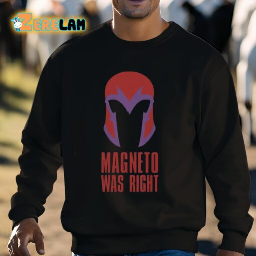 Magneto Was Right Shirt