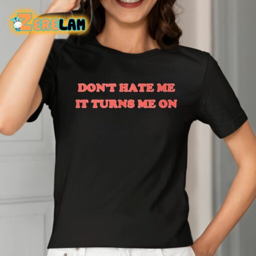 Majestic Merry Don’t Hate Me It Turns Me On Shirt