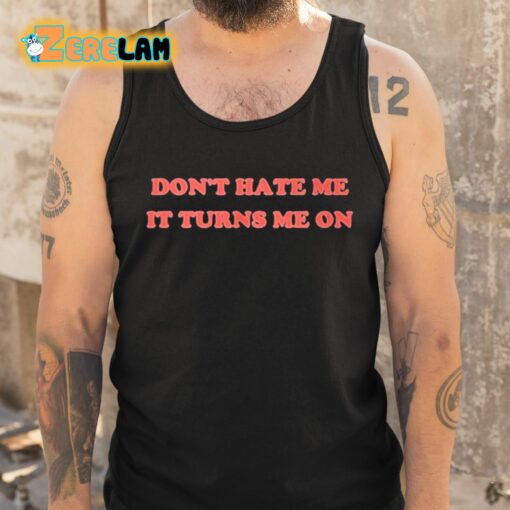 Majestic Merry Don’t Hate Me It Turns Me On Shirt