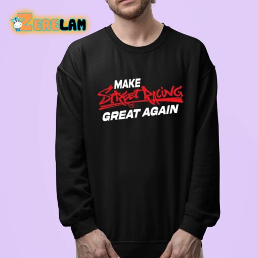 Make Street Racing Great Again Shirt