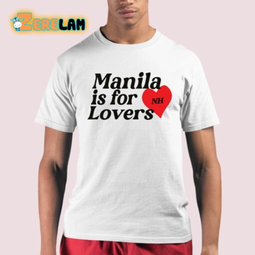 Manila Is For Lovers Nh Shirt