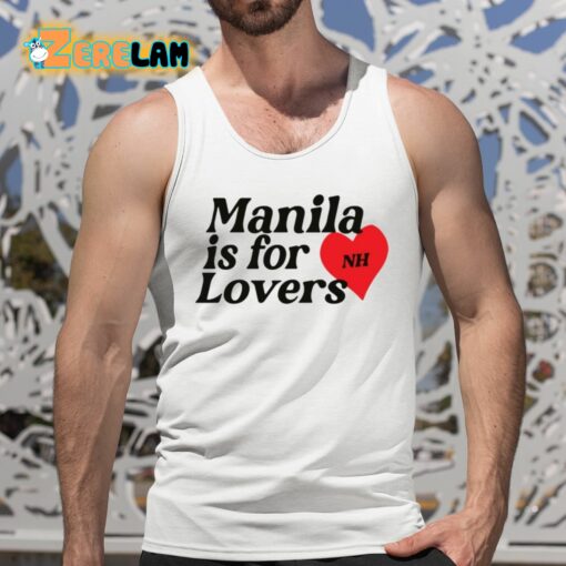 Manila Is For Lovers Nh Shirt