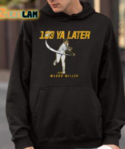 Mason Miller 103 Ya Later Shirt 4 1