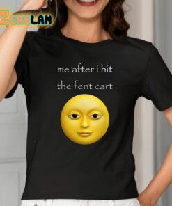 Me After I Hit The Fent Cart Moon Shirt 2 1