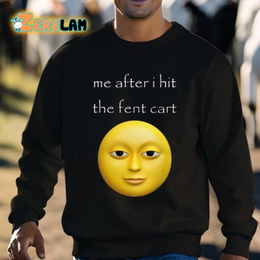 Me After I Hit The Fent Cart Moon Shirt