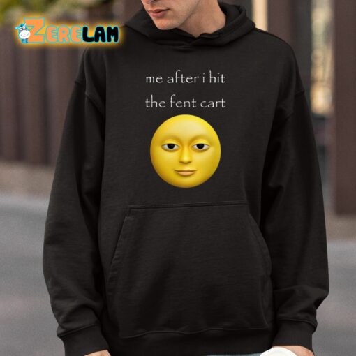 Me After I Hit The Fent Cart Moon Shirt