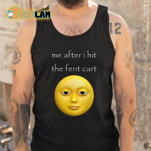 Me After I Hit The Fent Cart Moon Shirt