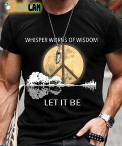 Men’s Whisper Words Of Wisdom Let It Be T-shirt