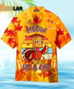 Meow I’m A Cat Turkey Happy Thanksgiving Hawaiian Shirt