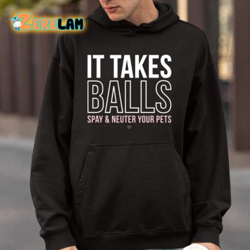 Miranda Lambert It Takes Balls Spay And Neuter Your Pets Shirt