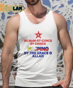 Mlmpm gt cuncg By Choice Filipino By The Grace O Allah Shirt 5 1