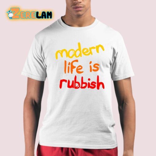 Modern Life Is Rubbish Shirt