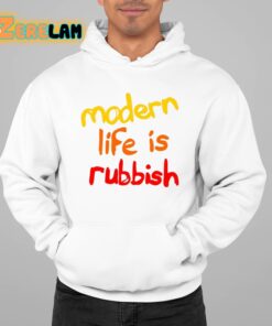 Modern Life Is Rubbish Shirt 22 1