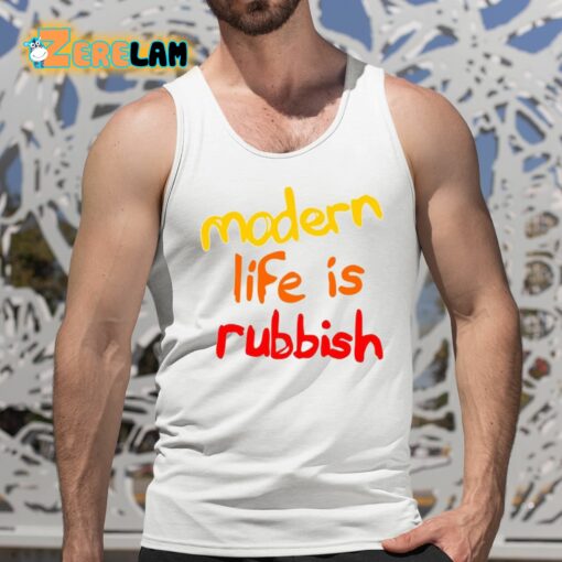 Modern Life Is Rubbish Shirt