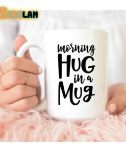 Morning Hug In A Mug Mug Father Day