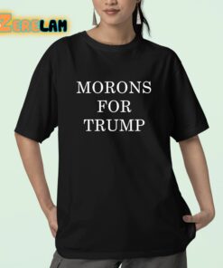 Morons For Trump Shirt 23 1