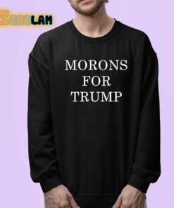 Morons For Trump Shirt 24 1