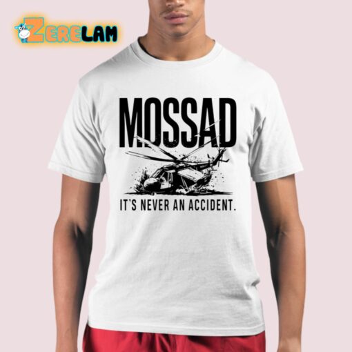 Mossad It’s Never An Accident Shirt